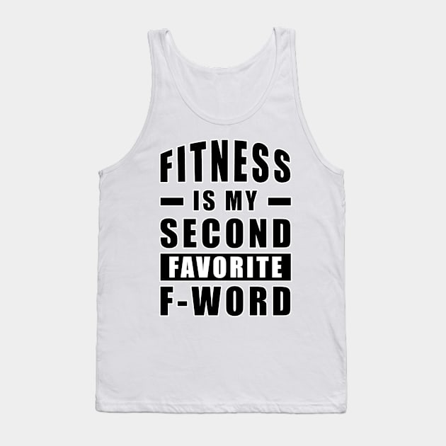 Fitness Is My Second Favorite F - Word Tank Top by DesignWood-Sport